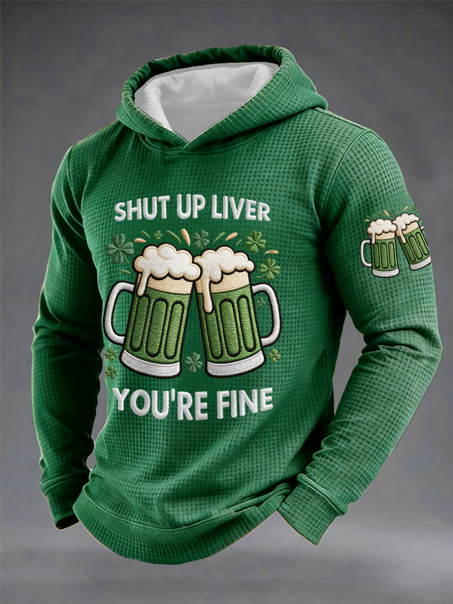 Men's Funny St. Patrick's Day Shut Up Liver You're Fine Green Beer Print Casual Waffle Hoodie