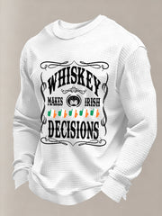 Men's Whiskey Makes Irish Decisions Printed Waffle Long Sleeve Sweatshirt