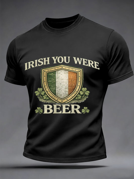 Men's Funny St. Patrick's Day Irish You Were Beer Print Casual Tee