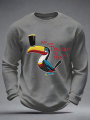 Men's Are you Toucan to me Waffle Long Sleeve T-Shirt