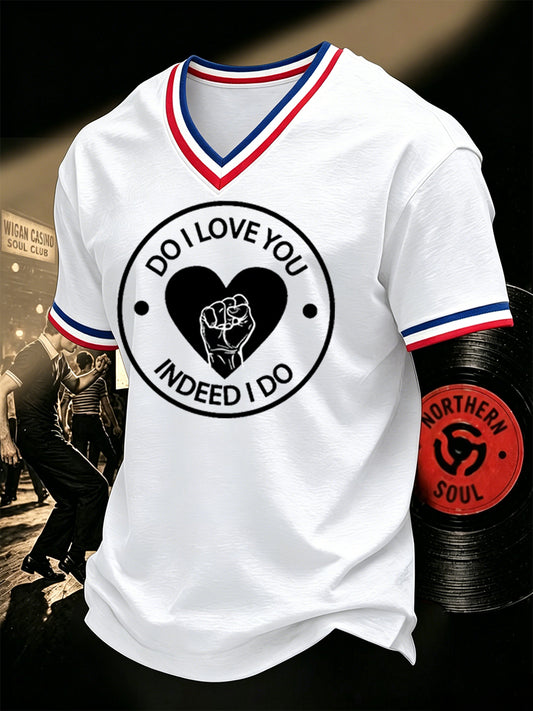 Men's Retro Northern Soul Do I Love You Indeed I Do Print Casual V-Neck Tee